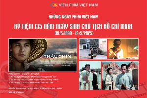 Những ngày phim Việt Nam kỷ niệm 135 năm Ngày sinh Bác Hồ